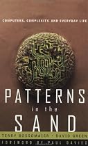 Patterns in the Sand: Computers, Complexity and Everyday Life