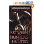 Between the Hunters and the Hunted