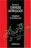 Secrets Of Chinese Astrology: Handbook For Self-Discovery