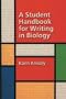 A Student Handbook for Writing in Biology: Copublished by Sinauer Associates, Inc. and W. H. Freeman