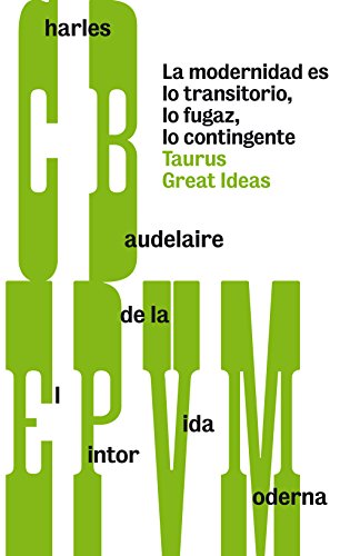 El pintor de la vida moderna (Great Ideas 28) (Spanish Edition)