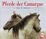 Pferde der Camargue - Hans W. Silvester