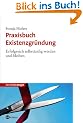 Praxisbuch Existenzgr�ndung. Erfolgreich selbst�ndig werden und bleiben