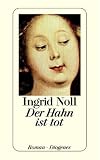 Der Hahn ist tot. Roman.