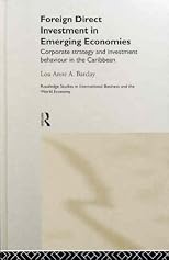Foreign Direct Investment in Emerging Economies: Corporate Strategy and Investment Behaviour in the Caribbean