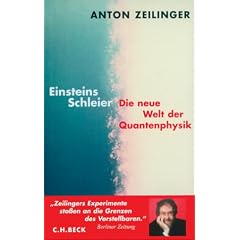 Einsteins Schleier. Die neue Welt der Quantenphysik