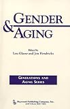 Gender and Aging (Generations and Aging Series)