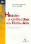 Histoire et civilisation des Etas-Unis : Textes et documents comment�s du XVIIe si�cle � nos jours