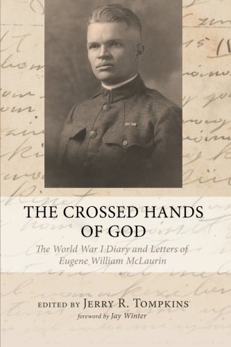 The Crossed Hands of God: The World War I Diary and Letters of Eugene William McLaurinFrom Resource Publications