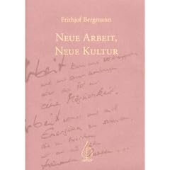 Neue Arbeit, neue Kultur: Ein Manifest