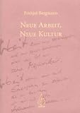 Neue Arbeit, neue Kultur: Ein Manifest