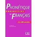 Phon�tique progressive du fran�ais : Cahier de 600 exercices