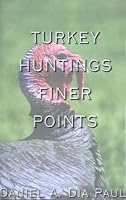Turkey Huntings Finer Points