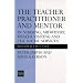 The Teacher Practitioner and Mentor in Nursing, Midwifery, Health Visiting and the Social Services - Second Edition (Teacher Preparation & Development)