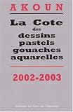 Revue Cote de l'Amateur  / La Cote des dessins, pastels, gouaches, aquarelles, 2002