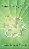Come, Healing God: Prayers During Illness