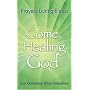 Come, Healing God: Prayers During Illness