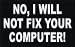 Search : NO, I WILL NOT FIX YOUR COMPUTER 11 oz. White Mug