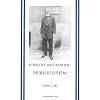 Scientist and Catholic: Pierre Duhem