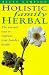 The Holistic Family Herbal