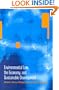 Environmental Law, the Economy and Sustainable Development: The United States, the European Union and the International Community