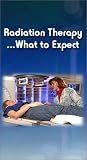 Radiation Therapy "What to Expect" [VHS]