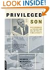 Privileged Son: Otis Chandler and the Rise and Fall of the L.A. Times Dynasty