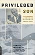 Privileged Son: Otis Chandler and the Rise and Fall of the L.A. Times Dynasty