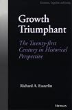 Growth Triumphant: The Twenty-first Century in Historical Perspective (Economics, Cognition, and Society)