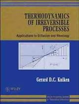 Thermodynamics of Irreversible Processes: Applications to Diffusion and Rheology (Wiley tutorial series in theoretical chemistry)
