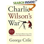 Click here to buy Charlie Wilson's War: The Extraordinary Story of the Largest Covert Operation in History by  George Crile.