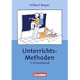 Praxisbuch Meyer: UnterrichtsMethoden, 2 Bde., Bd.2, Praxisbandvon "Hilbert Meyer"