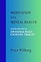 Meditation and Mental Health: An Introduction to Awareness Based Cognitive Therapy