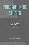 Produkt-Bild: Philosophische Studien: Herausgegeben von Wilhelm Wundt. Band 16. Heft 1
