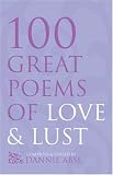 100 Great Poems of Love & Lust