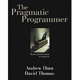 The Pragmatic Programmer: From Journeyman to Master ~ Andrew Hunt