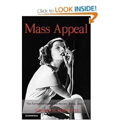 Mass Appeal: The Formative Age of the Movies, Radio, and TV