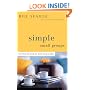 Simple Small Groups: A User-Friendly Guide for Small Group Leaders
