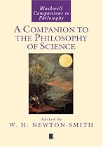 A Companion to Philosophy of Science (Blackwell Companions to Philosophy)