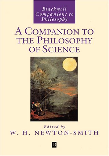 A Companion to Philosophy of Science (Blackwell Companions to Philosophy)
