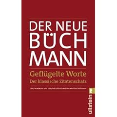Der Neue B�chmann - Gefl�gelte Worte: Der klassische Zitatenschatz