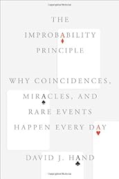 The Improbability Principle: Why Coincidences, Miracles, and Rare Events Happen Every Day
