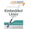 Embedded Linux Primer: A Practical Real-World Approach