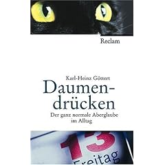 Daumendr�cken: Der ganz normale Aberglaube im Alltag. (Jubil�umsedition)