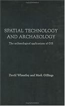Spatial Technology and Archaeology: The Archaeological Applications of GIS
