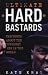 Ultimate Hard Bastards: The Truth About the Toughest Men in the World