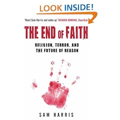 The End of Faith: Religion, Terror, and the Future of Reason