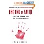 The End of Faith: Religion, Terror, and the Future of Reason