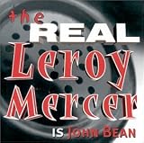 The Real Leroy Mercer is John Bean