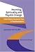 Mourning, Spirituality and Psychic Change: A New Object Relations View of Psychoanalysis